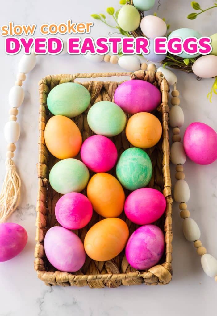 Slow Cooker Dyed Easter Eggs in a basket