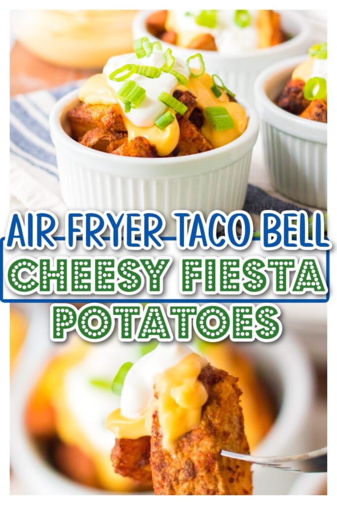 Air Fryer Taco Bell Cheesy Fiesta Potatoes pin