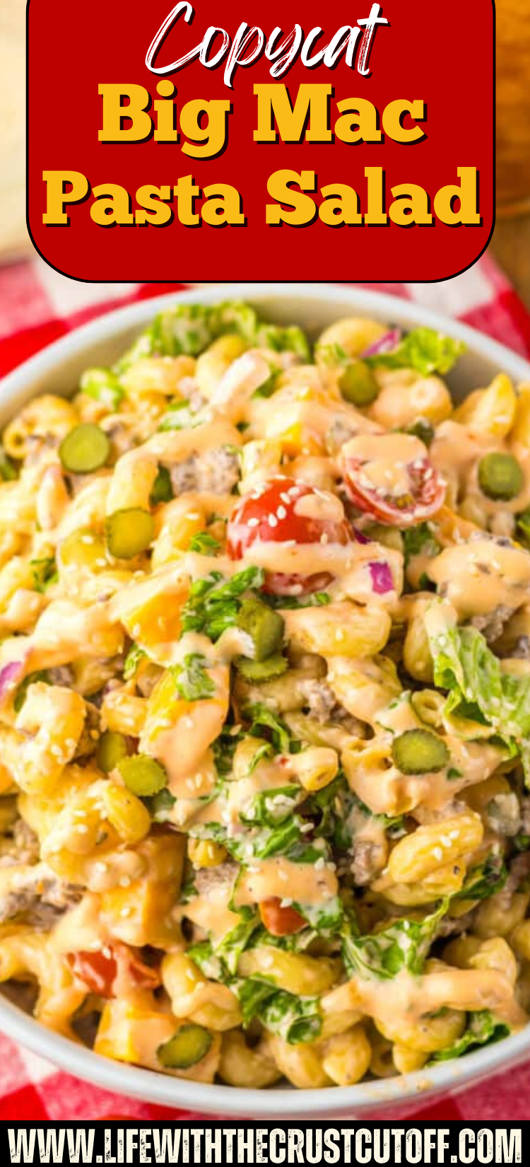 Big Mac Pasta Salad made with pasta, seasoned ground beef, cheese, lettuce, pickles, and creamy special sauce dressing.