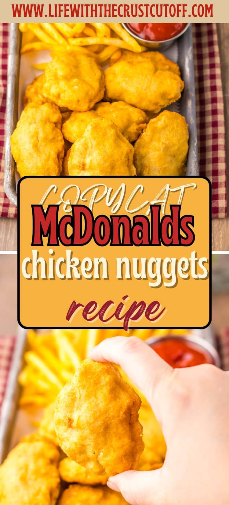 Tall vertical Pinterest image of crispy homemade chicken nuggets that taste like McDonald's, served with fries and ketchup