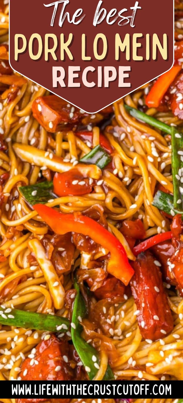 Vertical image of glossy pork lo mein noodles tossed with vegetables and pork, with bold text that reads “The Best Pork Lo Mein Recipe.”