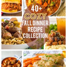 Collage of cozy fall dinner recipes including sloppy joes, sliders, pot roast, glazed carrots, and casseroles with text overlay “40+ Cozy Fall Dinner Recipe Collection.”