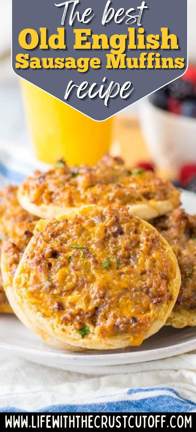 Old English Sausage Muffins with seasoned sausage and cheese baked on English muffins for breakfast