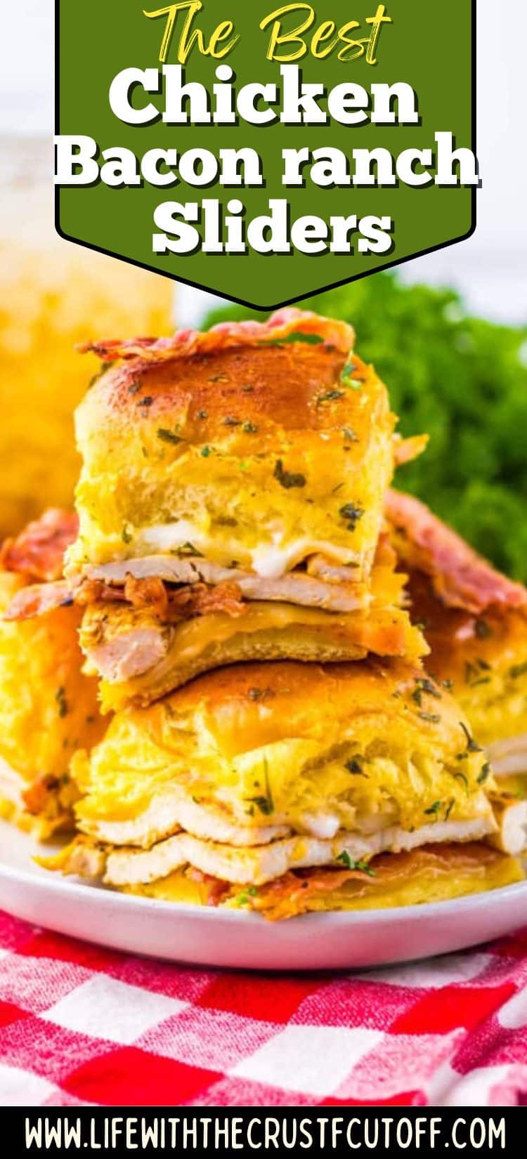 cheesy chicken bacon ranch sliders baked with bacon and ranch dressing