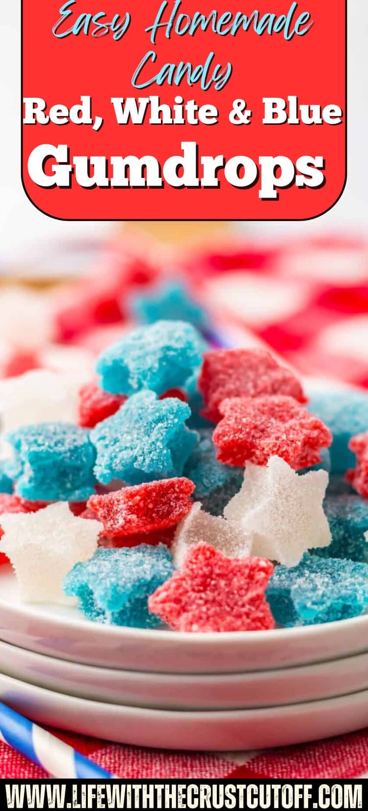 homemade red white and blue gumdrops coated in sugar for Fourth of July parties